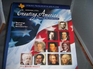 McDougal Littell Creating America Texas Teacher Edition Grades 6 8 Beginnings through Reconstruction 2003 MCDOUGAL LITTEL 9780618184323 Books