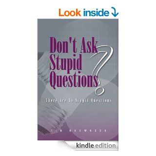 Don't Ask Stupid Questions   There Are No Stupid Questions eBook Tim Brownson Kindle Store