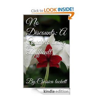 No Discounts A Guide to being Difficult eBook chessica luckett Kindle Store