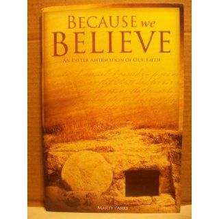 Because We Believe; An Easter Affirmation Of Our Faith Songbook SATB Marty Parks Books