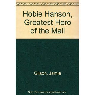 Hobie Hanson, Greatest Hero of the Mall Jamie Gilson, Gilson, Anita Riggio 9780833549877  Kids' Books