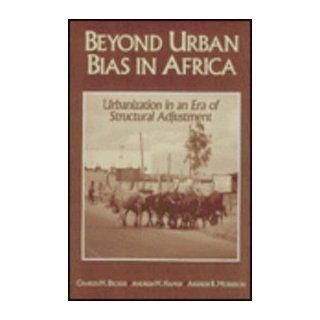 Beyond Urban Bias in Africa Charles Becker, Andrew Hamer, Andrew Morrison 9780435080938 Books