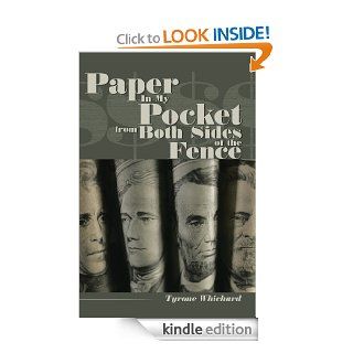 Paper In My Pocket from Both Sides of the Fence eBook Tyrone Whichard Kindle Store