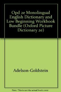 OPD 2e Monolingual English Dictionary and Low Beginning Workbook Bundle (Oxford Picture Dictionary) Jayme Adelson Goldstein 9780194999885 Books
