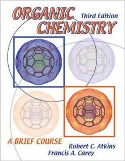 Organic Chemistry A Brief Course (9780072319446) Robert C. Atkins, Francis A Carey Books