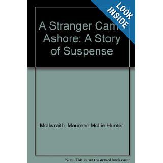 A Stranger Came Ashore  A Story of Suspense Mollie Hunter 9780060226527 Books