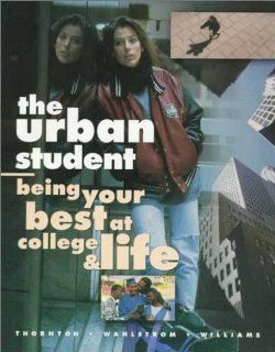 Urban Student Being Your Best at College and Life Jerry Sue Thornton 9780534528935 Books