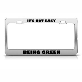 It's Not Easy Being Green Metal License Plate Frame Tag Holder Automotive