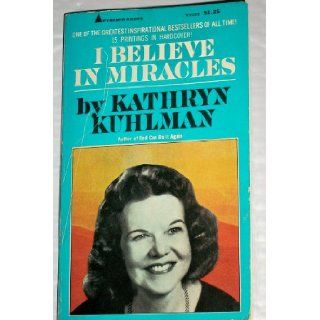 I Believe In Miracles Kathryn Kuhlman Books