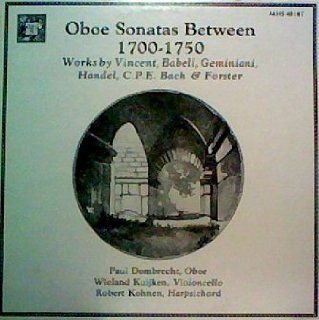 Oboe Sonatas Between 1700 1750 Works By Vincent, Babell, Geminiani, Handel, C.P.E. Bach & Forster Music