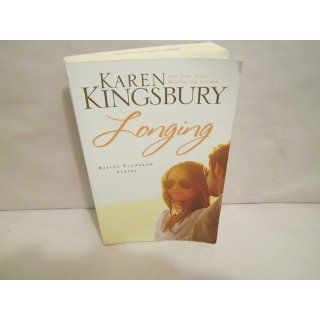 Longing (Bailey Flanigan, Book 3) Karen Kingsbury 9780310276340 Books
