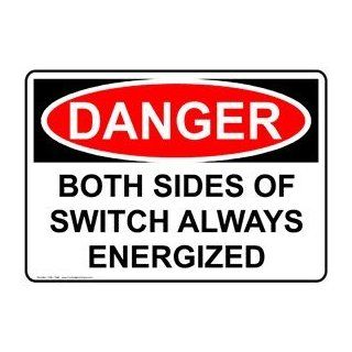 OSHA DANGER Both Sides Of Switch Always Energized Sign ODE 7940  Business And Store Signs 