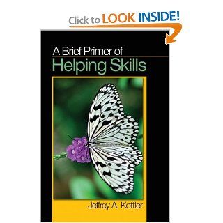 A Brief Primer of Helping Skills 9781412959230 Social Science Books @