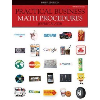 By Jeffrey Slater Practical Business Math Procedures, Brief Edition, with Business Math Handbook, Student DVD, WSJ insert + ConnectPlus Tenth (10th) Edition  McGraw Hill/Irwin  Books
