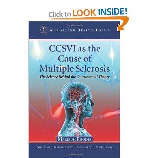 CCSVI as the Cause of Multiple Sclerosis The Science Behind the Controversial Theory (McFarland Health Topics) 9780786460380 Medicine & Health Science Books @