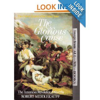 The Glorious Cause  The American Revolution, 1763 1789 (Oxford History of the United States) Robert Middlekauff Books