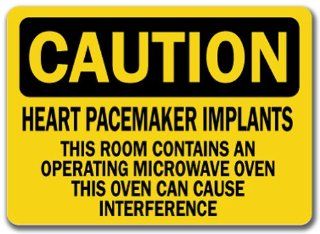 Caution Sign   Heart Pacemaker Implants This Room Contains An Operating Microwave Oven This Oven Can Cause Interference   10" x 14" OSHA Safety Sign