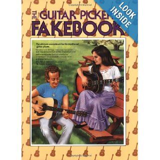 Guitar Pickers Fakebook The Ultimate Sourcebook for the Traditional Guitar Player, Contains over 250 Jigs, Reels, Rags, Hornpipes & Breakdowns from All the Major Traditional Instrumental Styles David Brody 9780825602726 Books