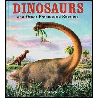 THE GIANT GOLDEN BOOK OF DINOSAURS AND OTHER PREHISTORIC REPTILES Jane Werner Watson, Rudolph F. Zallinger Books