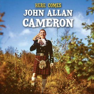 Here Comes John Allan Cameron Music