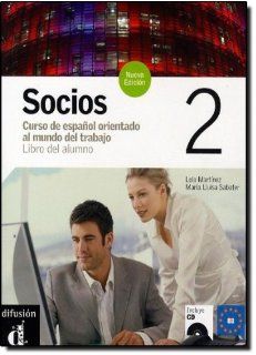 Socios 2, libro del alumno (Spanish Edition) (9788484434184) Maria Dolores Martinez Rodriguez, Maria Luisa Sabater Books