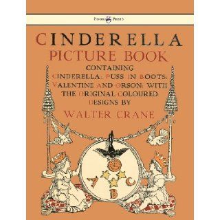 Cinderella Picture Book   Containing Cinderella, Puss in Boots & Valentine and Orson Walter Crane 9781447437987 Books