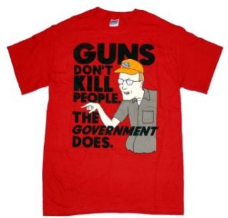 King of the Hill Guns Don't Kill People, The Government Does T Shirt Clothing