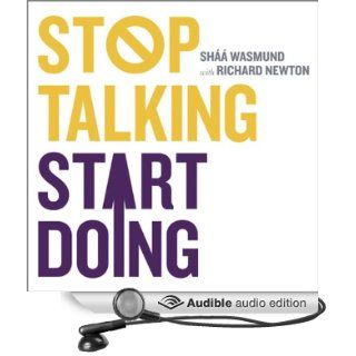 Stop Talking Start Doing Kick in the Pants in Six Parts (Audible Audio Edition) Shaa Wasmund, Richard Newton, Imogen Church Books