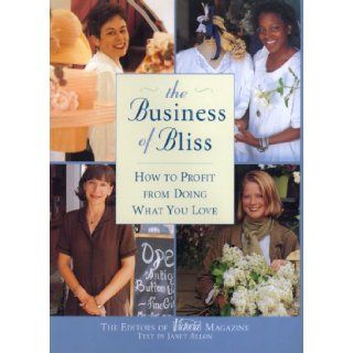 The Business of Bliss How To Profit From Doing What You Love Victoria Magazine 9780688160845 Books