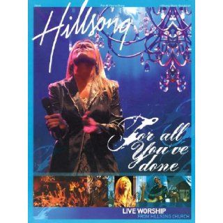 Hillsong   For All You've Done Live Worship from Hillsong Church Hal Leonard Corp. 9781423411451 Books
