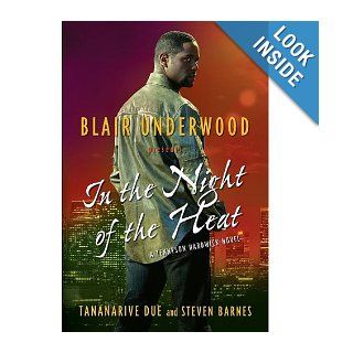In the Night of the Heat A Tennyson Hardwick Novel Blair Underwood, Tananarive Due, Steven Barnes 9781416569978 Books