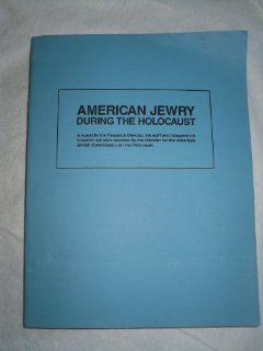 American Jewry During the Holocaust (American Commission of the Holocaust) Seymour Maxwell Finger 9780841975064 Books