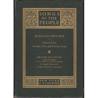 Songs of Sweden Eighty Seven Swedish Folk and Popular Songs Gustaf H�gg, Henry Grafton Chapman Books