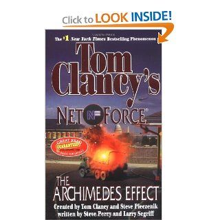 The Archimedes Effect (Tom Clancy's Net Force, Book 10) (9780425204245) Steve Perry, Larry Segriff, Tom Clancy, Steve Pieczenik Books