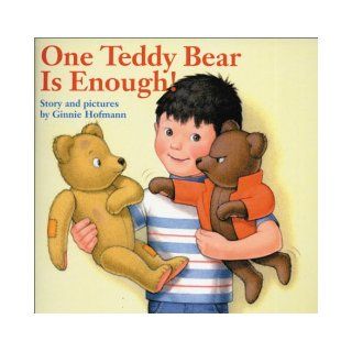 One Teddy Bear is Enough Ginnie Hofmann 9781932485028  Kids' Books