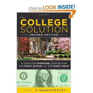 The College Solution A Guide for Everyone Looking for the Right School at the Right Price (2nd Edition) (9780132944670) Lynn O'Shaughnessy Books