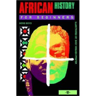 African History For Beginners Herb Boyd, Shey Wolvek Pfister 9781934389188 Books