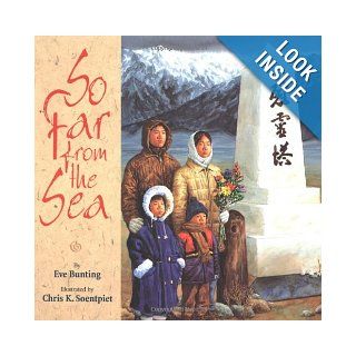 So Far from the Sea Eve Bunting, Chris K. Soentpiet  Kids' Books