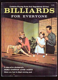 Billiards for Everyone [reprint] Luther Lassiter, Barrett Gallagher, Phil Bath, George Sullivan 9780448015194 Books