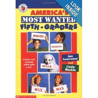 America's Most Wanted Fifth Grader Jan Lawrence, Linda Raskin 9780590582957  Kids' Books