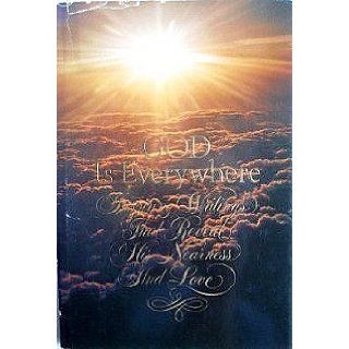 God is everywhere Inspiring writings that reveal His nearness and love (Hallmark crown editions) Harold Whaley 9780875294582 Books