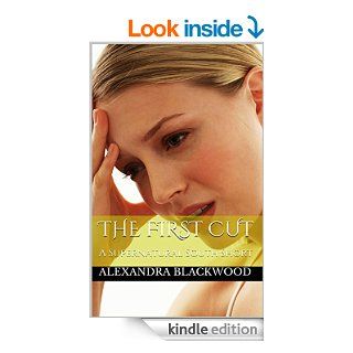 The First Cut A Supernatural South Short eBook Alexandra Blackwood Kindle Store