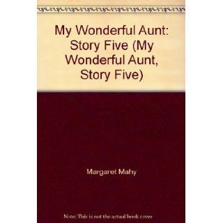My Wonderful Aunt Story Five (My Wonderful Aunt, Story Five) 9781559110495 Books