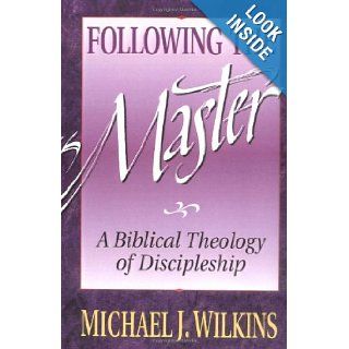 Following the Master Michael J. Wilkins 9780310521518 Books