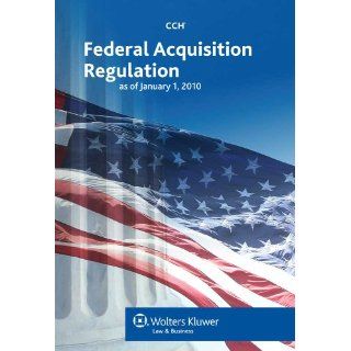 Federal Acquisition Regulation (FAR) as of 01/2010 CCH Editorial Staff 9780808022480 Books