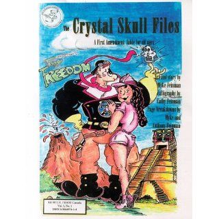 The Crystal Skull Files  A First Amendment Fable for All Ages Myke Feinman 9780966497410 Books