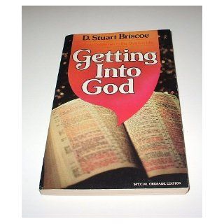 Getting Into God Practical Guidelines to the Christian Life D. Stuart Briscoe Books