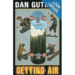 Getting Air Dan Gutman 9780689876806 Books