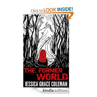 The Former World (A Little Forest Paranormal Mystery) eBook Jessica Grace Coleman Kindle Store