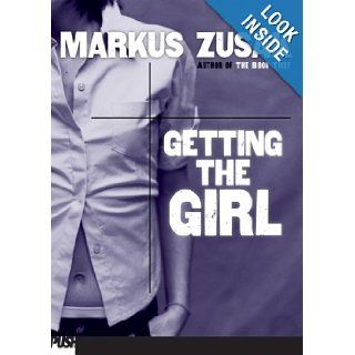 Getting The Girl Markus Zusak 9780439389501 Books